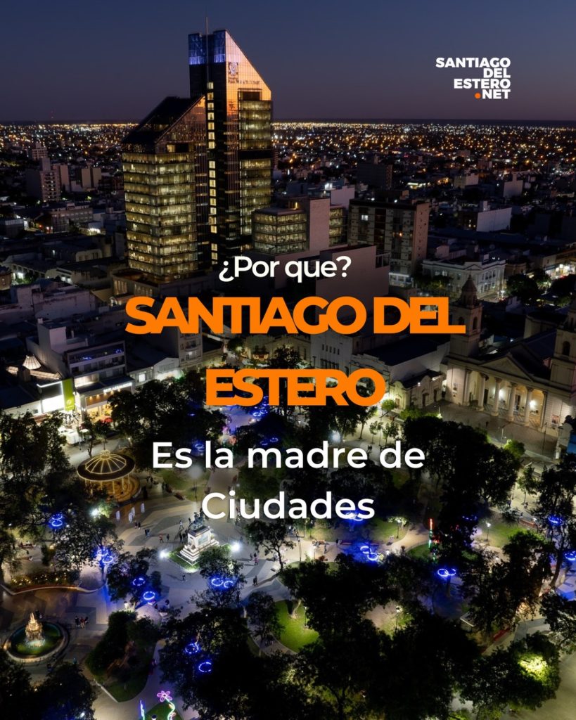 Santiago del Estero-Capital Madre de Ciudades